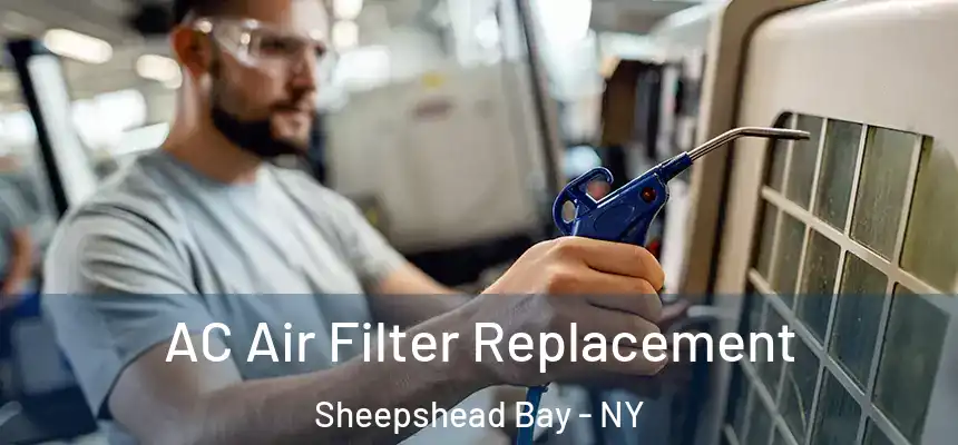  AC Air Filter Replacement Sheepshead Bay - NY