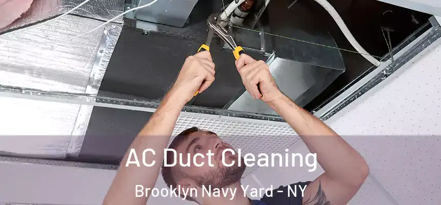  AC Duct Cleaning Brooklyn Navy Yard - NY
