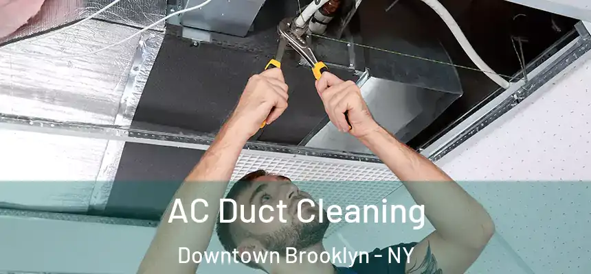  AC Duct Cleaning Downtown Brooklyn - NY