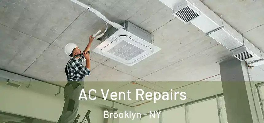  AC Vent Repairs Brooklyn - NY