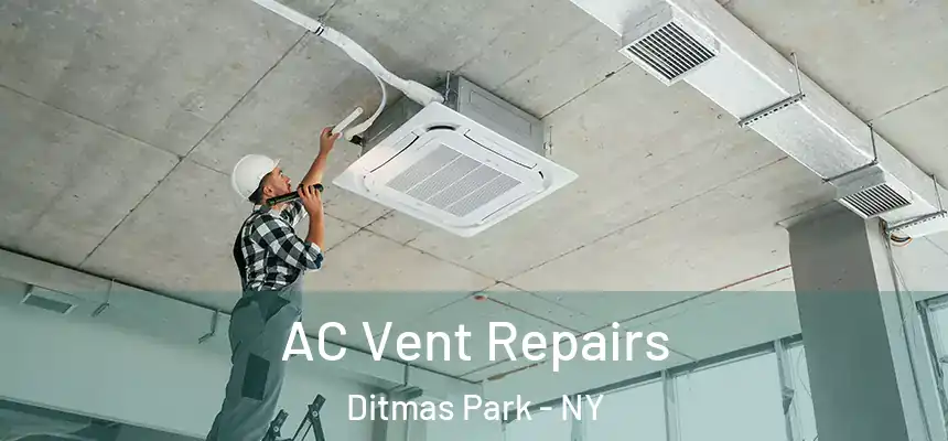  AC Vent Repairs Ditmas Park - NY