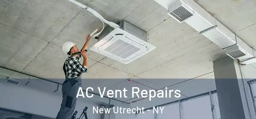  AC Vent Repairs New Utrecht - NY