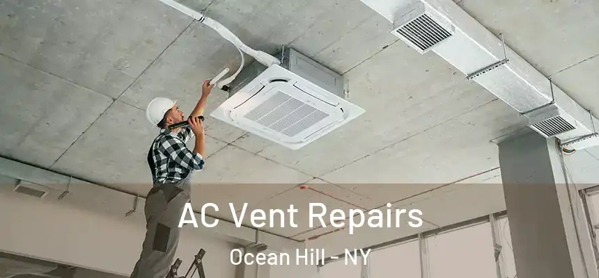  AC Vent Repairs Ocean Hill - NY
