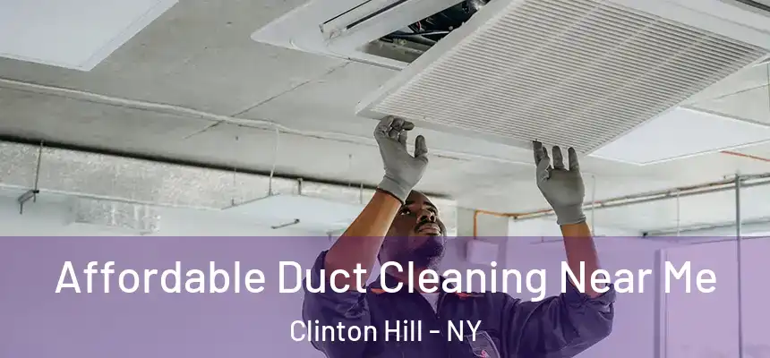  Affordable Duct Cleaning Near Me Clinton Hill - NY