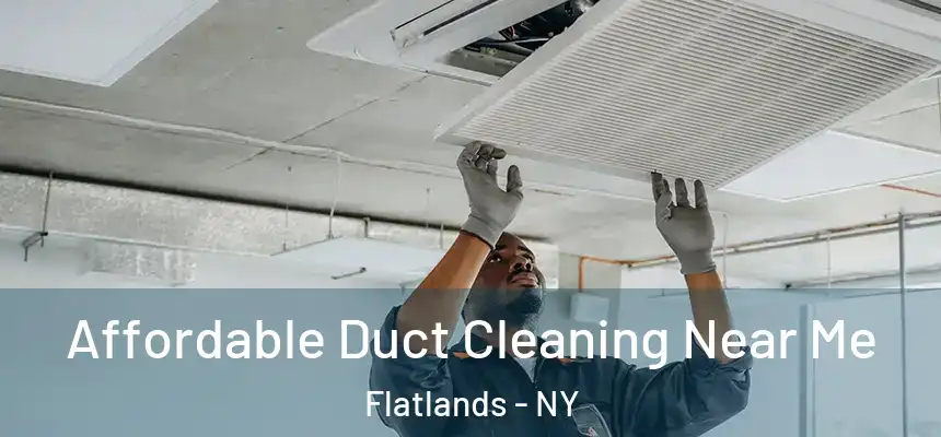  Affordable Duct Cleaning Near Me Flatlands - NY