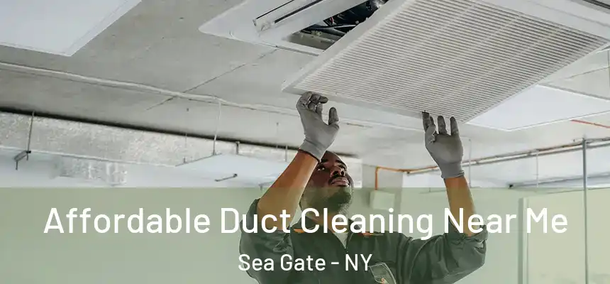  Affordable Duct Cleaning Near Me Sea Gate - NY
