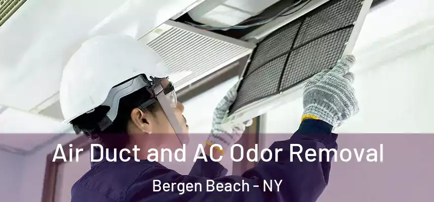 Air Duct and AC Odor Removal Bergen Beach - NY