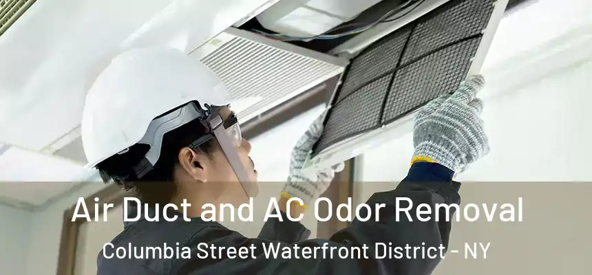 Air Duct and AC Odor Removal Columbia Street Waterfront District - NY