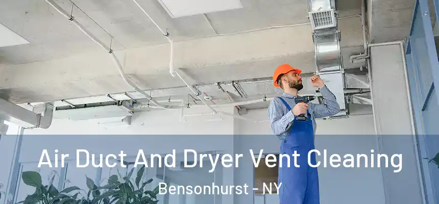  Air Duct And Dryer Vent Cleaning Bensonhurst - NY