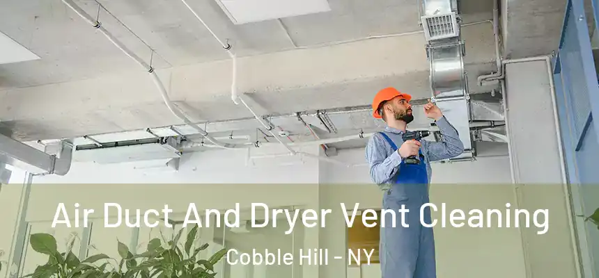 Air Duct And Dryer Vent Cleaning Cobble Hill - NY
