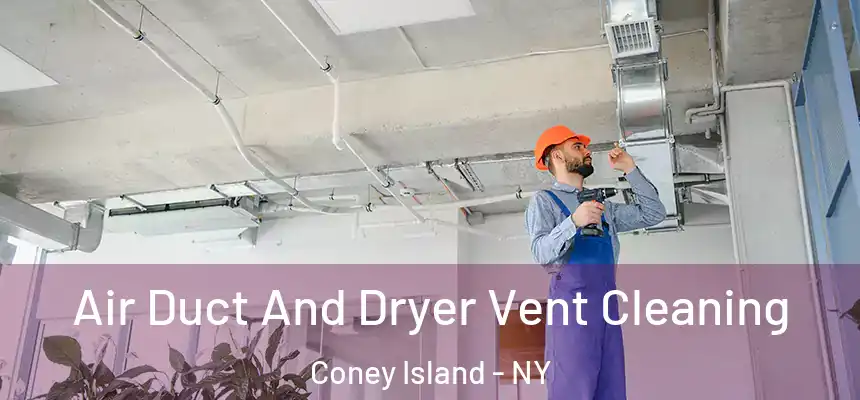  Air Duct And Dryer Vent Cleaning Coney Island - NY