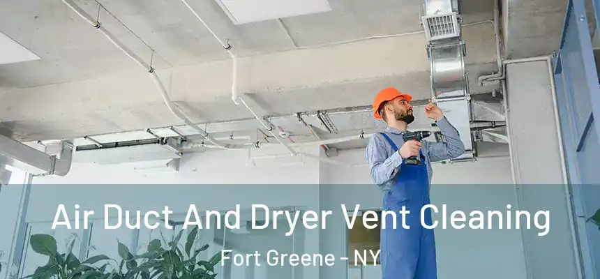  Air Duct And Dryer Vent Cleaning Fort Greene - NY