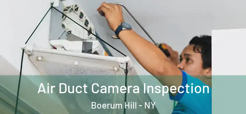 Air Duct Camera Inspection Boerum Hill - NY