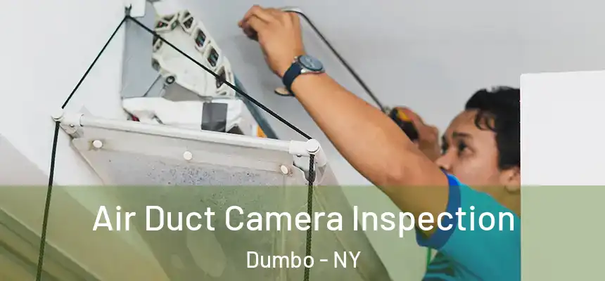  Air Duct Camera Inspection Dumbo - NY