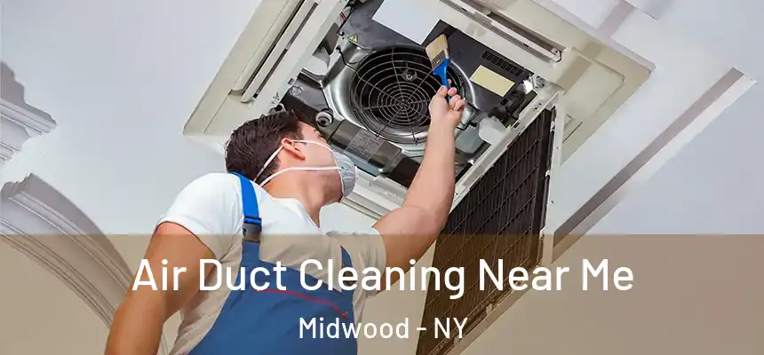  Air Duct Cleaning Near Me Midwood - NY