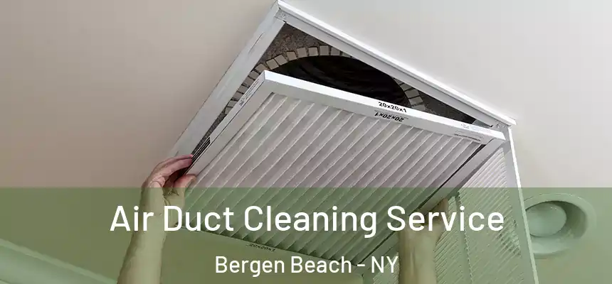  Air Duct Cleaning Service Bergen Beach - NY
