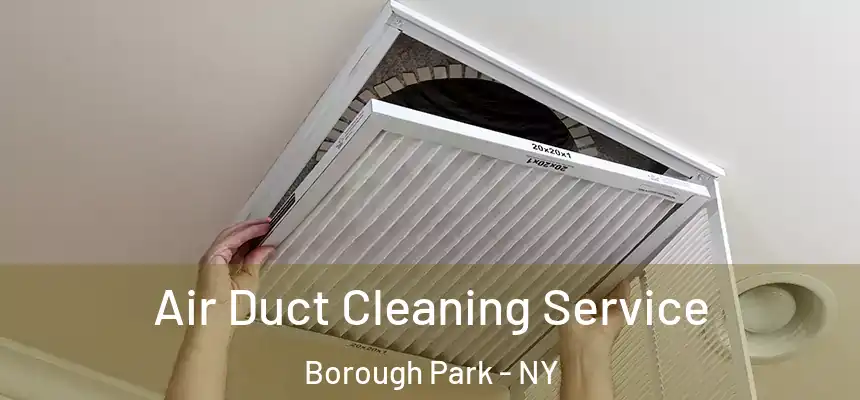  Air Duct Cleaning Service Borough Park - NY