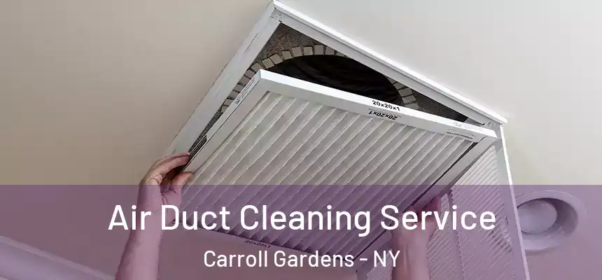  Air Duct Cleaning Service Carroll Gardens - NY