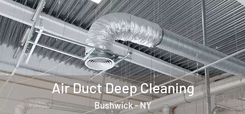 Air Duct Deep Cleaning Bushwick - NY