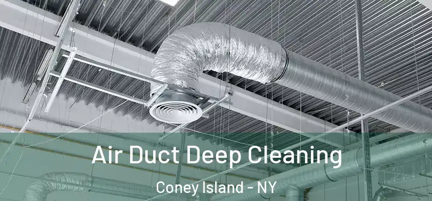 Air Duct Deep Cleaning Coney Island - NY