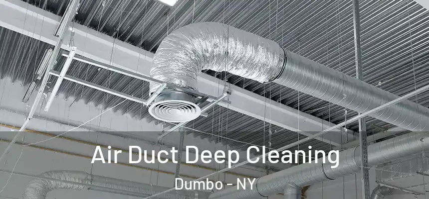 Air Duct Deep Cleaning Dumbo - NY