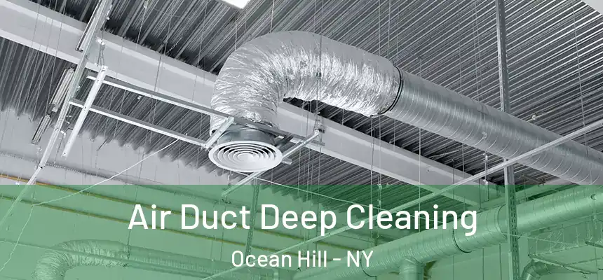 Air Duct Deep Cleaning Ocean Hill - NY
