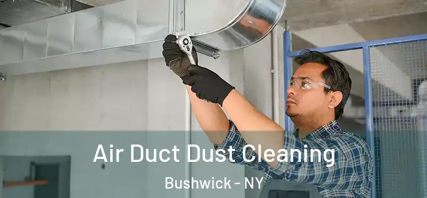  Air Duct Dust Cleaning Bushwick - NY