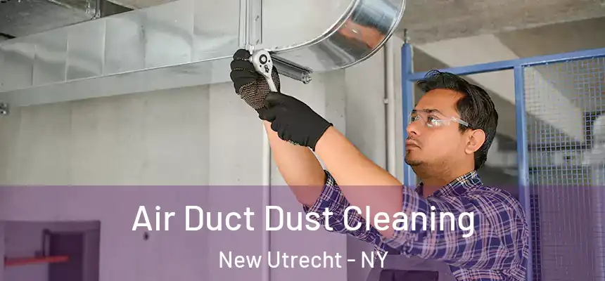 Air Duct Dust Cleaning New Utrecht - NY