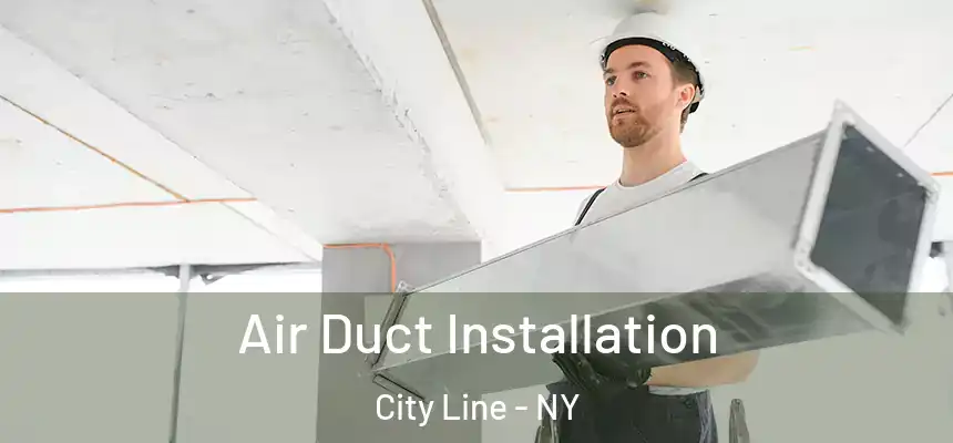  Air Duct Installation City Line - NY