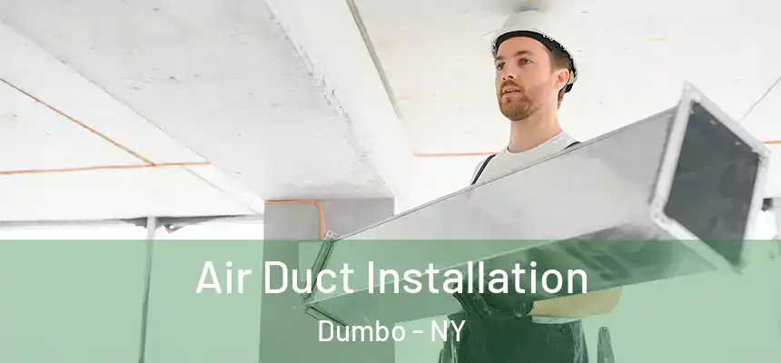  Air Duct Installation Dumbo - NY