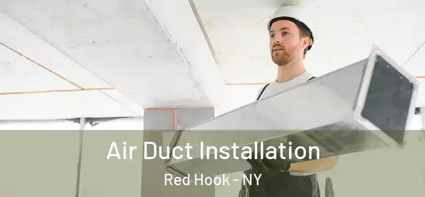 Air Duct Installation Red Hook - NY