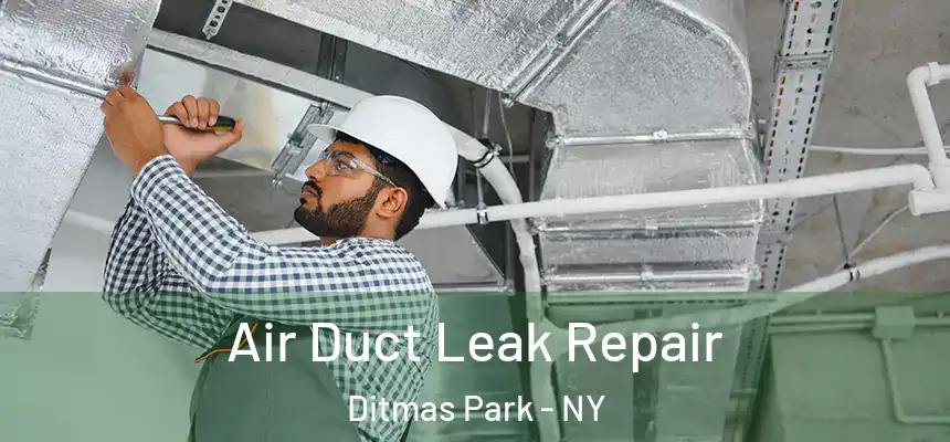 Air Duct Leak Repair Ditmas Park - NY