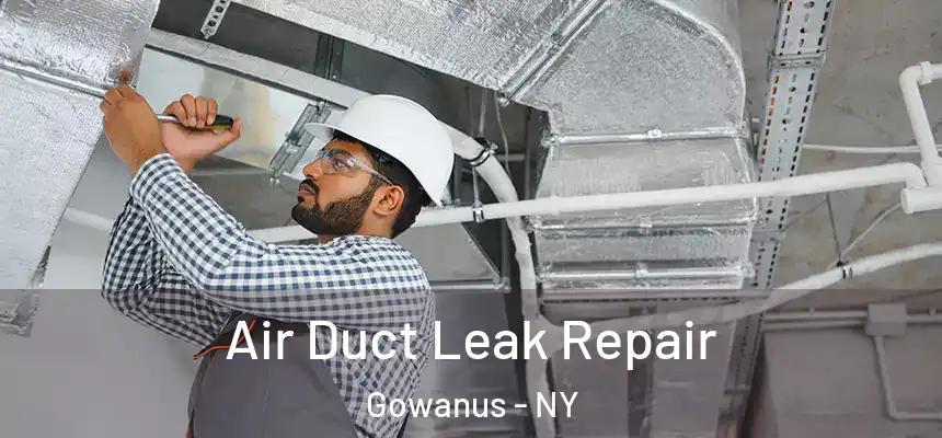 Air Duct Leak Repair Gowanus - NY