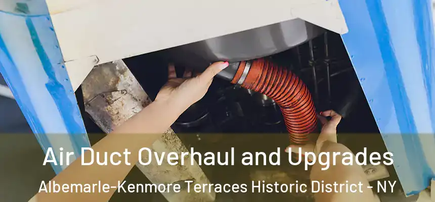  Air Duct Overhaul and Upgrades Albemarle-Kenmore Terraces Historic District - NY