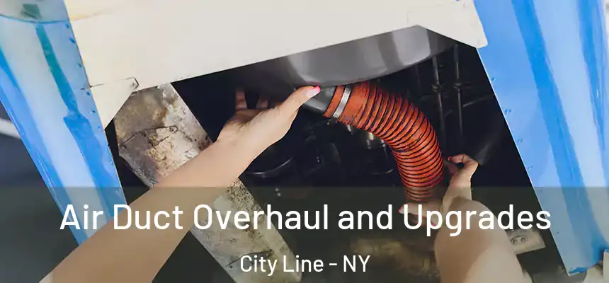  Air Duct Overhaul and Upgrades City Line - NY