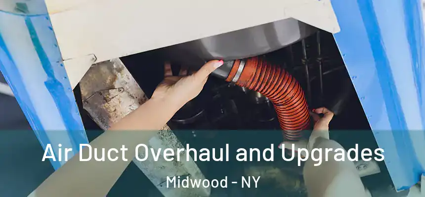 Air Duct Overhaul and Upgrades Midwood - NY