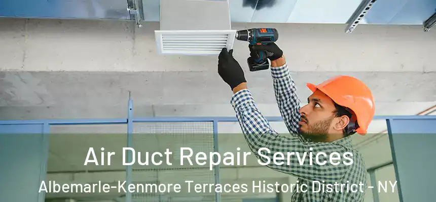  Air Duct Repair Services Albemarle-Kenmore Terraces Historic District - NY