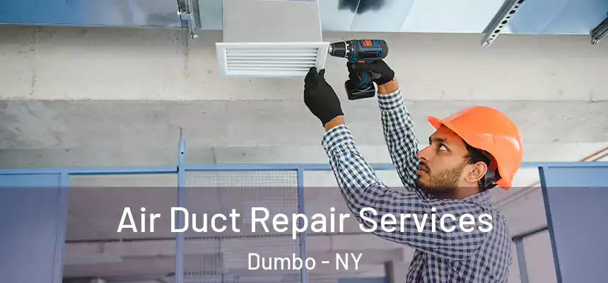  Air Duct Repair Services Dumbo - NY