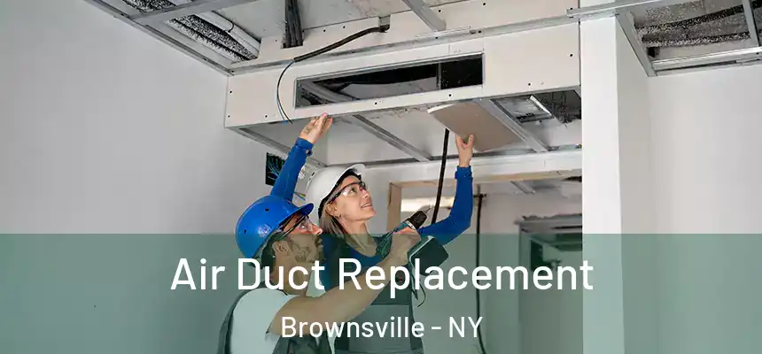 Air Duct Replacement Brownsville - NY