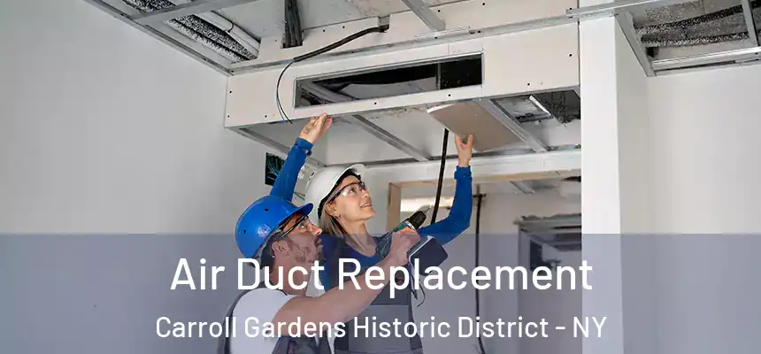 Air Duct Replacement Carroll Gardens Historic District - NY