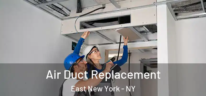 Air Duct Replacement East New York - NY