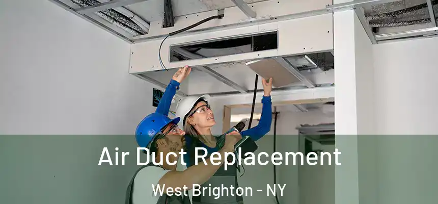 Air Duct Replacement West Brighton - NY