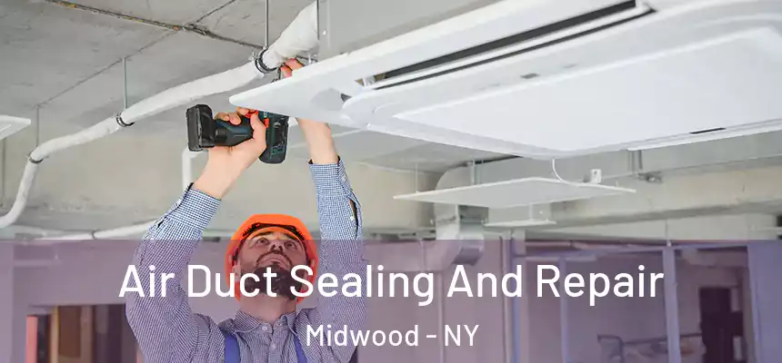  Air Duct Sealing And Repair Midwood - NY