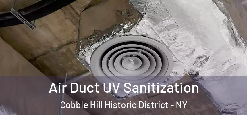 Air Duct UV Sanitization Cobble Hill Historic District - NY