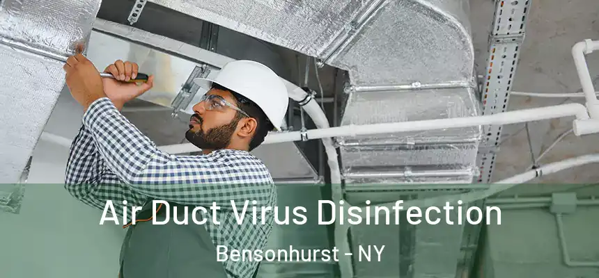 Air Duct Virus Disinfection Bensonhurst - NY