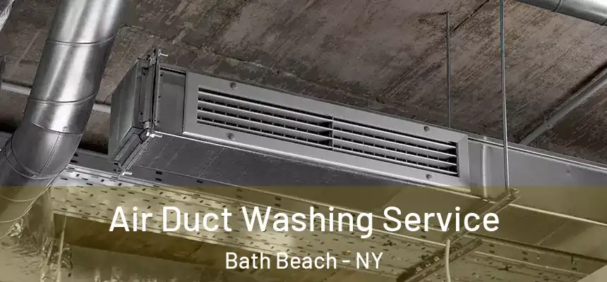Air Duct Washing Service Bath Beach - NY
