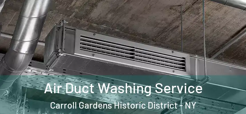  Air Duct Washing Service Carroll Gardens Historic District - NY