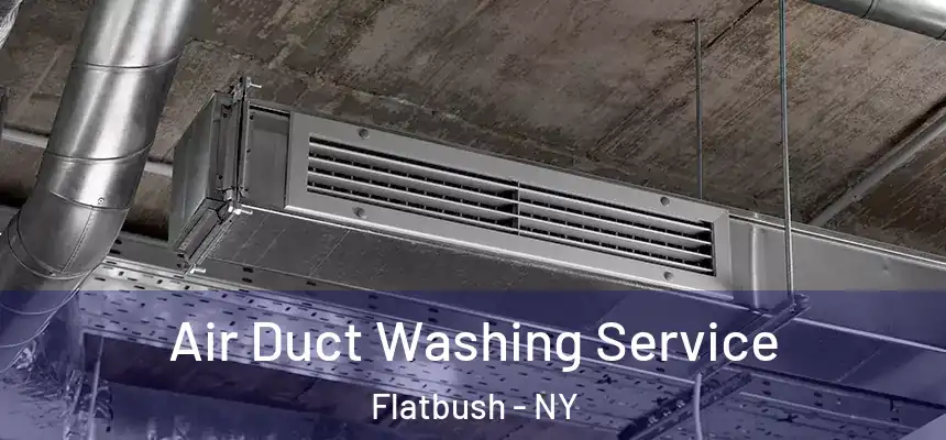Air Duct Washing Service Flatbush - NY