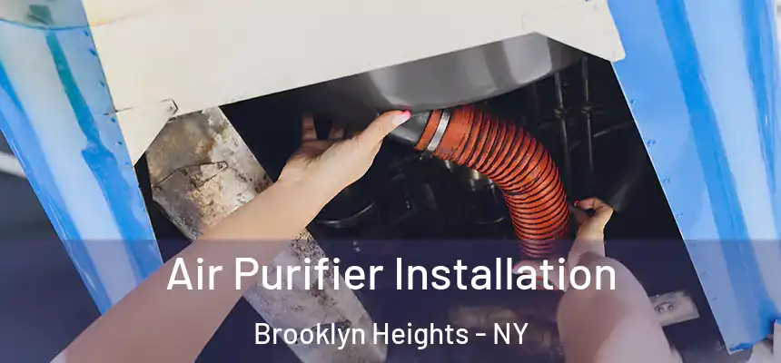  Air Purifier Installation Brooklyn Heights - NY