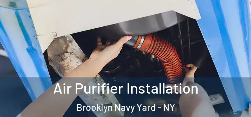Air Purifier Installation Brooklyn Navy Yard - NY
